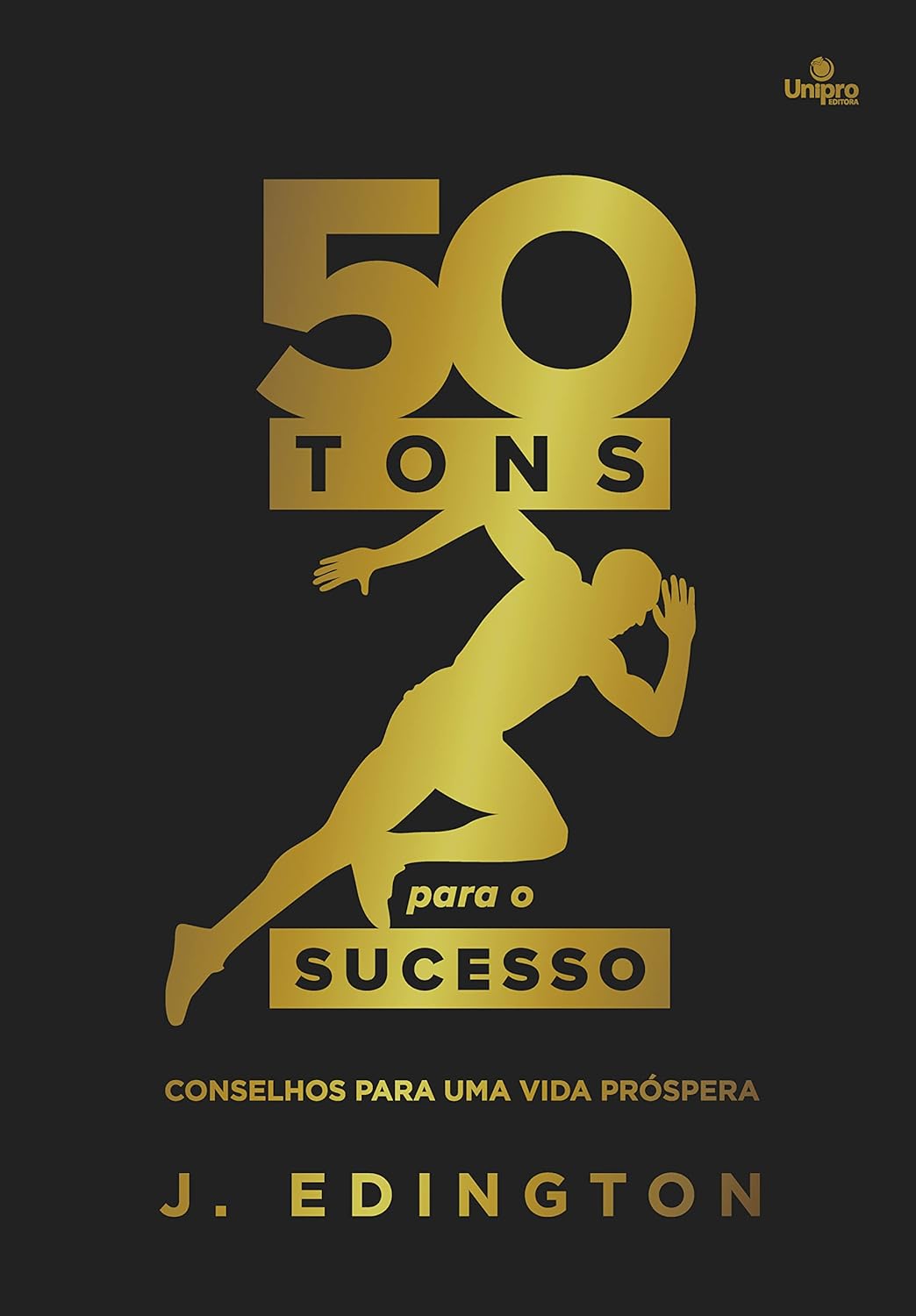 50 Tons para o Sucesso: Conselhos para uma Vida Próspera - J. Edington