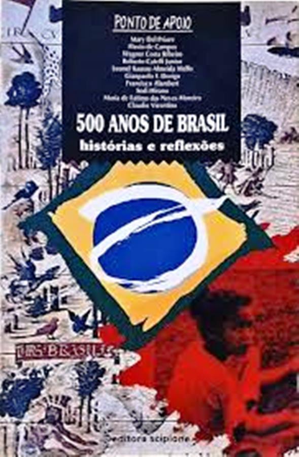 500 Anos de Brasil - Histórias e Reflexões - Mary Del Priori, Flavio de Campos, Vários