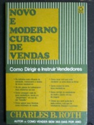 Novo e Moderno Curso de Vendas - Charles B. Roth