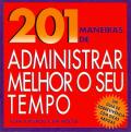 201 Maneiras de Administrar Melhor o Seu Tempo - Alan Axerod e Jim Holtje