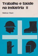 Trabalho e Saude na Industria II - Stellman, Daum