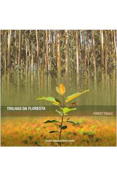 Trilhas da Floresta - Forest Trails - Antônio Sebastião Rensi Coelho