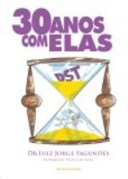 30 Anos Com Elas - Dst - Dr. Luiz Jorge Fagundes