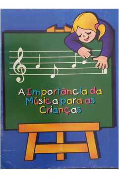 A Importância da Música para as Crianças - (estado de Novo) - Associação Brasileira da Musica