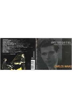 Cd - Junte Tudo o Que é Seu... - Carlos Navas