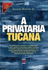 A Privataria Tucana - Amaury Ribeiro Jr.