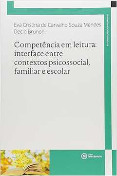 Competencia Em Leitura: Interface Entre Contextos Psicossocial - Eva Cristina de Carvalho Souza Mendes e Outros