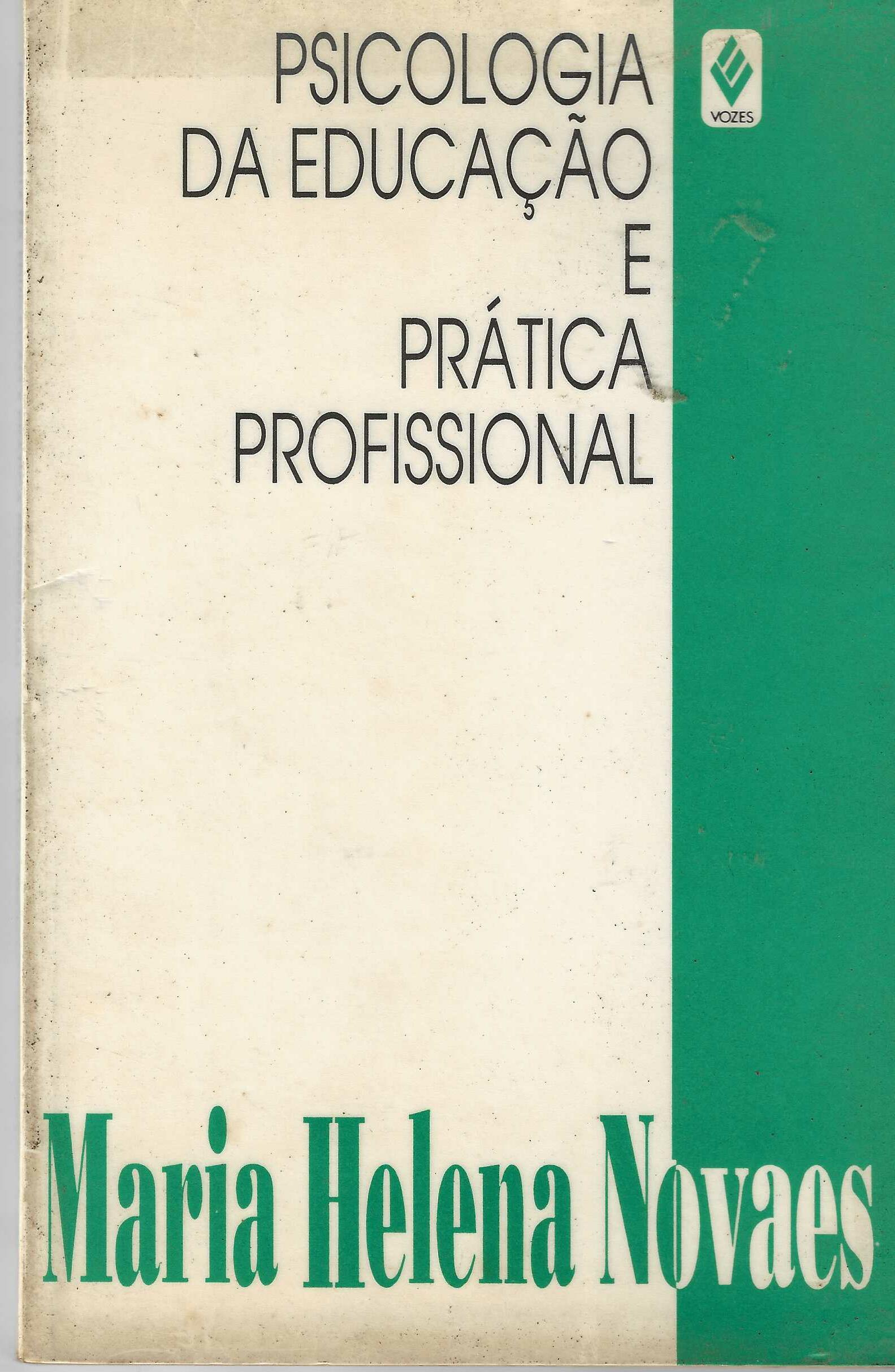 Psicologia da Educação e Prática Profissional - Maria Helena Novaes
