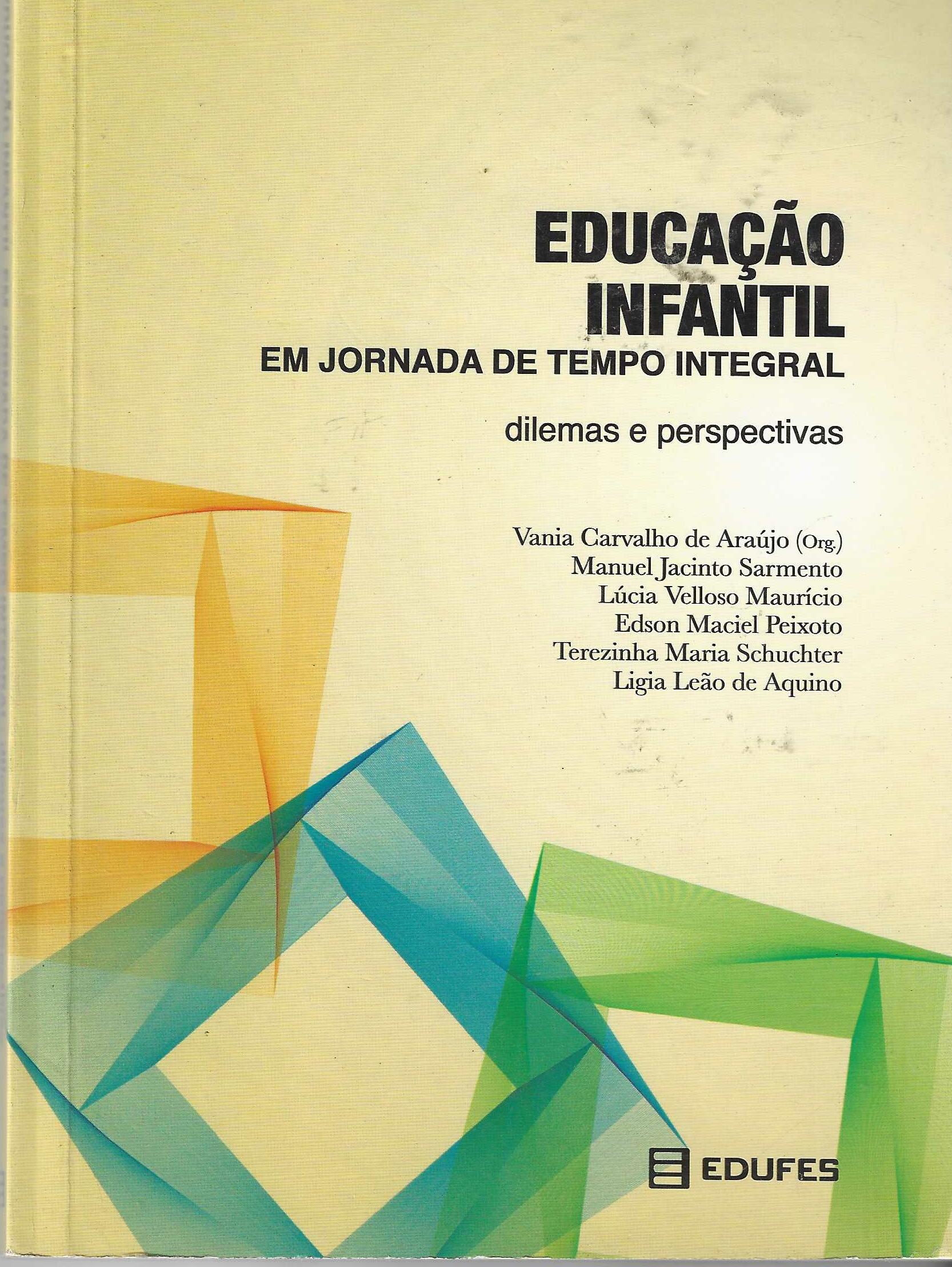 Educacao Infantil Em Jornada de Tempo Integral - (frete Gratis) - Vania Carvalho de Araujo