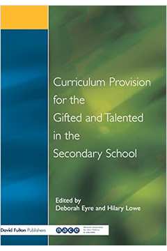 Curriculum Provision For the Gifted and Talented - Deborah Eyre