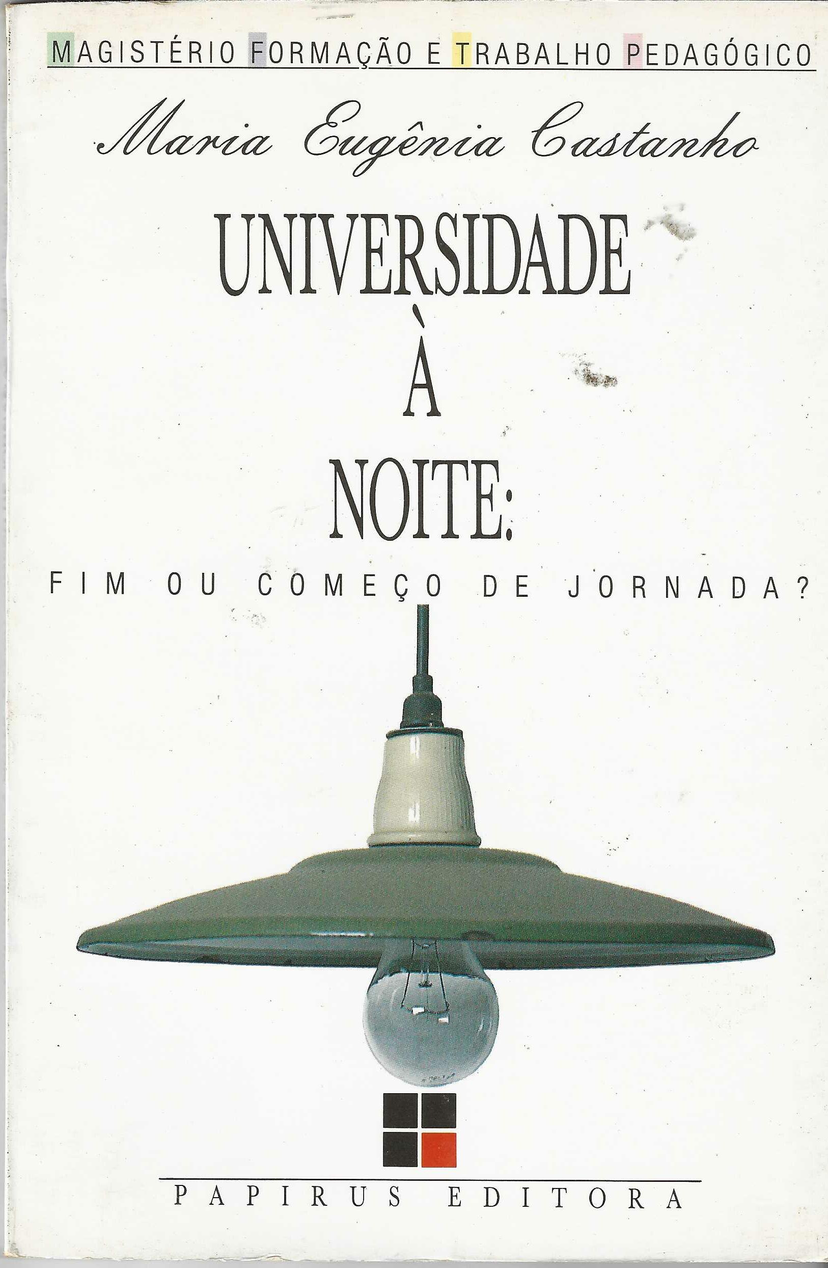 Universidade à Noite: Fim Ou Começo de Jornada - Maria Eugênia Castanho