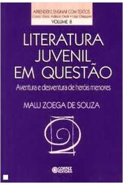 Literatura Juvenil Em Questão - Malu Zoega de Souza