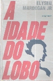 A Idade do Lobo - Elyseu Mardegan Jr