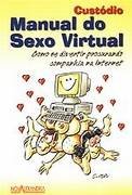 Manual do Sexo Virtual - Custódio
