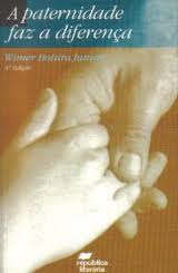 A Paternidade Faz a Diferença - Wimer Botura Junior