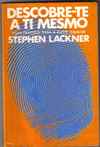 Descobre- Te a Ti Mesmo - Stephen Lackner