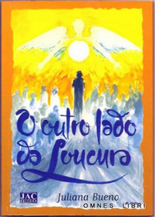 O Outro Lado da Loucura - Juliana Bueno
