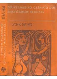 Tratamento Clínico dos Distúrbios Sexuais - Jon K. Meyer