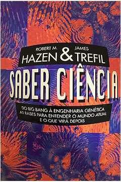 Saber Ciência - Robert M. Hazel, James Trefil