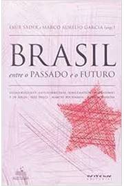 Brasil, Entre Passado e o Futuro - Emir Sader