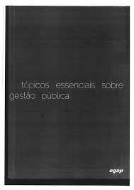 Topicos Essenciais Sobre Gestão Publica (novo) - Cassiana Montesão de Sousa