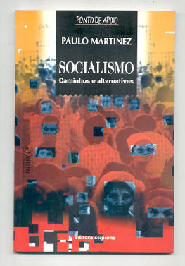 Socialismo: Caminhos e Alternativas - Paulo Martinez