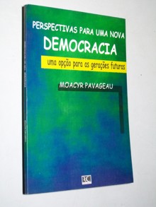 Perspectiva para uma Nova Democracia - Moacyr Pavageau