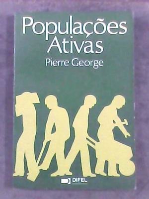 Populações Ativas - Pierre George