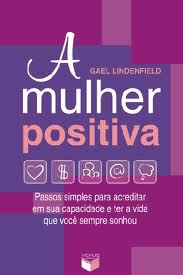 A Mulher Positiva - Gael Lindenfield