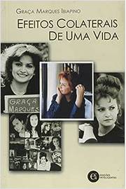 Efeitos Colaterais de uma Vida - Graça Marques Ibiapino