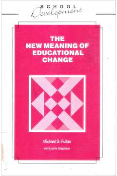 The New Meaning of Educational Change - Michael G. Fullan