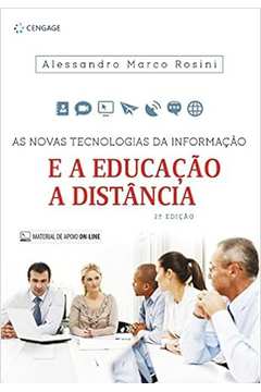 As Novas Tecnologias da Informação e a Educação à Distância - Alessandra Rosini