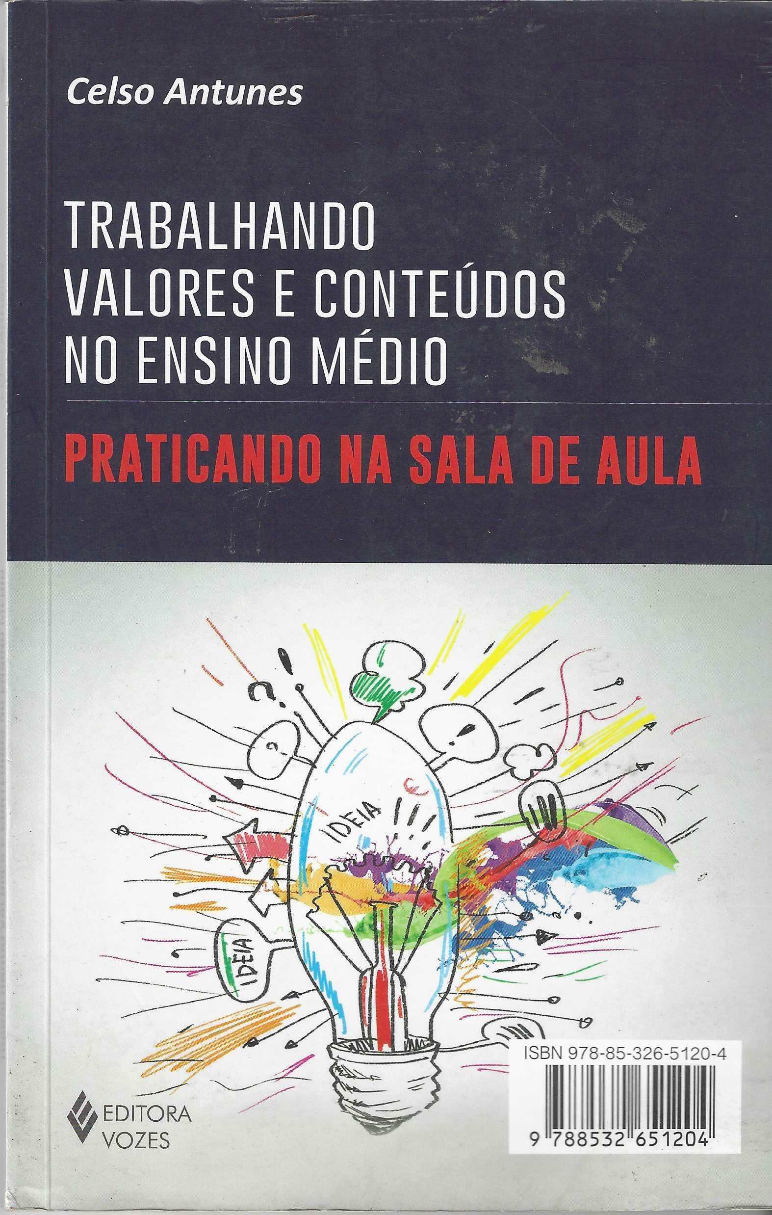 Trabalhando Valores e Conteudos no Ensino Medio - Celso Antunes