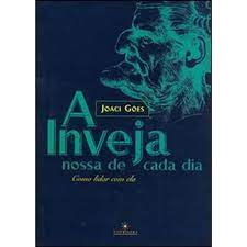 A Inveja Nossa de Cada Dia - Joaci Góes