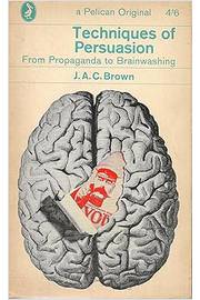 Techniques of Persuasion - J. A. C. Brown