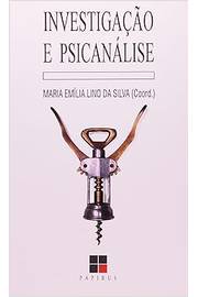 Investigação e Psicanálise - Maria Emilia Lino da Silva