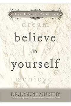 Believe in Yourself - Joseph Murphy