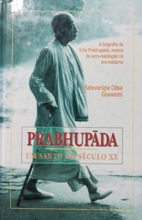 Prabhupada: um Santo no Século Xx - Satsvarupa Dasa Goswami