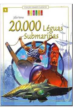 20. 000 Leguas Submarinas - Coleção Grandes Classicos - 1 - Julio Verne