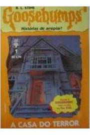 Historias de Arrepiar (goosebumps) a Casa do Terror - R. L. Stine