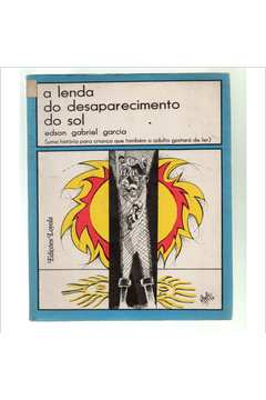 A Lenda do Desaparecimento do Sol - Edson Gabriel Garcia