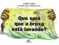O Que Será Que a Bruxa Está Lavando? - (estado de Novo) - Elizete Lisboa