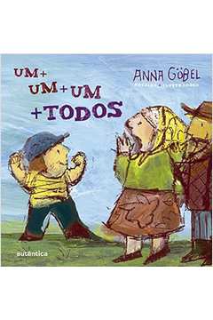 Um + um + um + Todos - Anna Göbel
