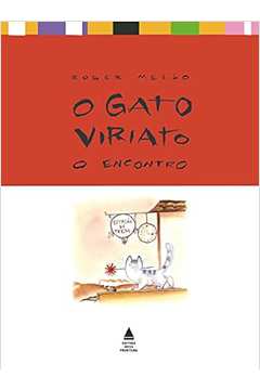 O Gato Viriato: o Encontro - Roger Mello
