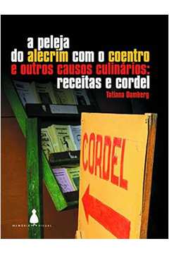 A Peleja do Alecrim Com o Coentro e Outros Causos Culinários - Tatiana Damberg