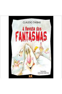 A Revolta dos Fantasmas - Cláudio Thebas