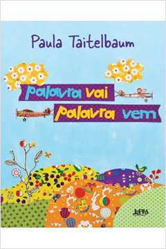 Palavra Vai, Palavra Vem - Paula Taitelbaum