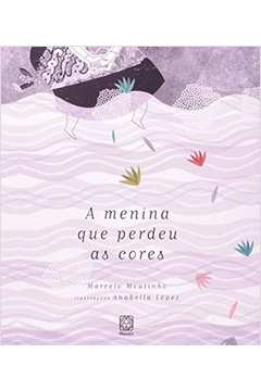 A Menina Que Perdeu as Cores - Marcelo Moutinho