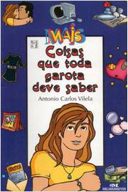Mais Coisas Que Toda Garota Deve Saber - Antonio Carlos Vilela