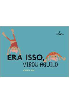 Era Isso, Virou Aquilo - Roberta Asse
